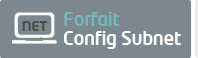 Forfait Config Subnet